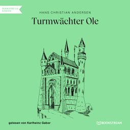 Das Buch “Turmwächter Ole (Ungekürzt) – Hans Christian Andersen” online hören