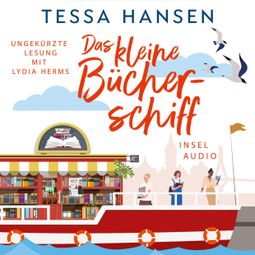 Das Buch “Das kleine Bücherschiff - Roman (Ungekürzt) – Tessa Hansen” online hören