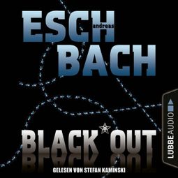 Das Buch “Black*Out - Black*Out-Trilogie, Teil 1 (Ungekürzt) – Andreas Eschbach” online hören
