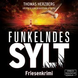 Das Buch “Funkelndes Sylt - Hannah Lambert ermittelt - Friesenkrimi, Band 9 (ungekürzt) – Thomas Herzberg” online hören