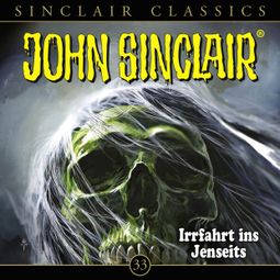 Das Buch “John Sinclair, Classics, Folge 33: Irrfahrt ins Jenseits – Jason Dark” online hören