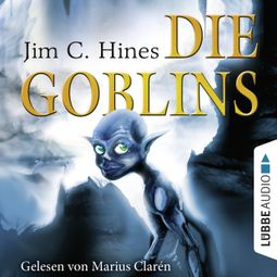 Das Buch «Die Goblins, Teil 1 (Gekürzt) – Jim C. Hines» online hören