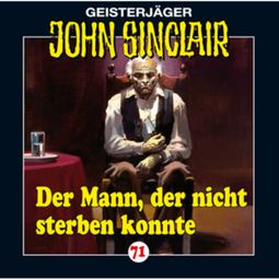 Das Buch “John Sinclair, Folge 71: Der Mann, der nicht sterben konnte – Jason Dark” online hören