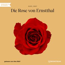 Das Buch “Die Rose von Ernstthal (Ungekürzt) – Karl May” online hören