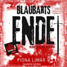 Das Buch “Blaubarts Ende - Blind Date mit dem Tod, Band 4 (ungekürzt) – Fiona Limar” online hören