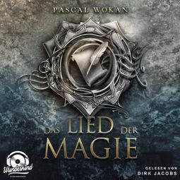 Das Buch «Das Lied der Magie - Klänge-Saga, Band 2 (Ungekürzt) – Pascal Wokan» online hören