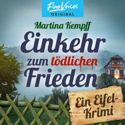 Das Buch “Einkehr zum tödlichen Frieden - Ein Eifel-Krimi, Band 1 (ungekürzt) – Martina Kempff” online hören