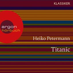 Das Buch “Titanic - Untergang und Mythos (Feature) – Heiko Petermann” online hören