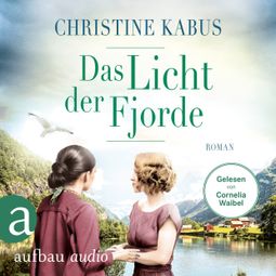 Das Buch “Das Licht der Fjorde (Ungekürzt) – Christine Kabus” online hören