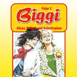 Das Buch “Biggi, Folge 2: Küsse, Klatsch und Katastrophen – Petra Fohrmann” online hören