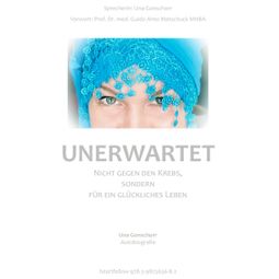 Das Buch “Unerwartet (Ungekürzt) – Una Gonschorr” online hören