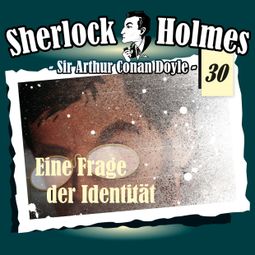 Das Buch “Sherlock Holmes, Die Originale, Fall 30: Eine Frage der Identität – Arthur Conan Doyle” online hören