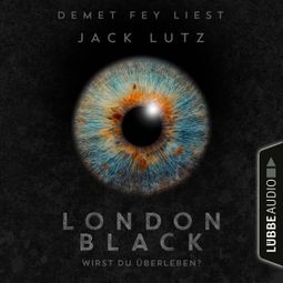 Das Buch “London Black - Wirst du überleben? (Ungekürzt) – Jack Lutz” online hören