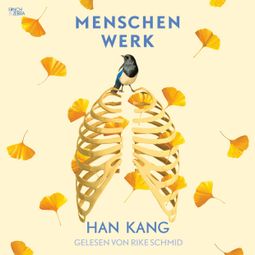 Das Buch “Menschenwerk (Ungekürzt) – Han Kang” online hören