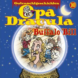 Das Buch “Opa Draculas Gutenachtgeschichten, Folge 10: Buffalo Bill – Opa Dracula” online hören