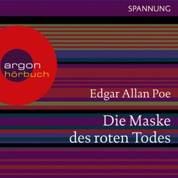 Das Buch “Die Maske des roten Todes (Ungekürzte Lesung) – Edgar Allan Poe” online hören