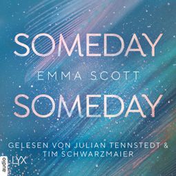Das Buch “Someday, Someday - Only-Love-Trilogie, Teil 3 (Ungekürzt) – Emma Scott” online hören