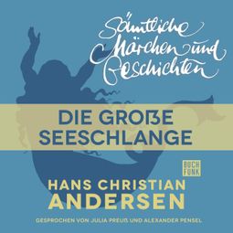 Das Buch “H. C. Andersen: Sämtliche Märchen und Geschichten, Die große Seeschlange – Hans Christian Andersen” online hören