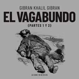 Das Buch “El vagabundo (Completo) – Gibran Khalil Gibran” online hören