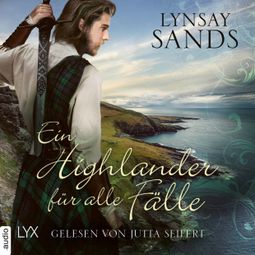 Das Buch “Ein Highlander für alle Fälle - Highlander, Teil 9 (Ungekürzt) – Lynsay Sands” online hören