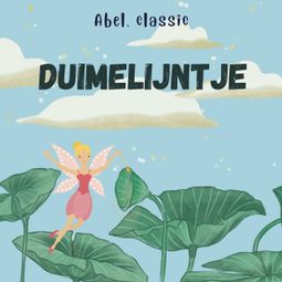 Das Buch “Abel Classics, Duimelijntje – Hans Christian Andersen” online hören