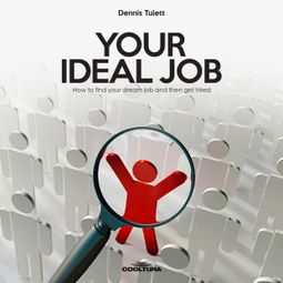 Das Buch “Your Ideal Job – Dennis Tulett” online hören