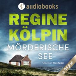 Das Buch “Mörderische See - Ein Nordsee-Krimi (Ungekürzt) – Regine Kölpin” online hören