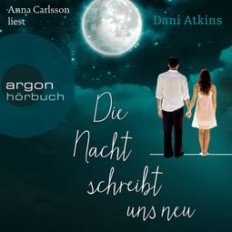 Das Buch “Die Nacht schreibt uns neu – Dani Atkins” online hören