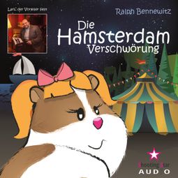 Das Buch “Die Hamsterdam-Verschwörung (Ungekürzt) – Ralf Bennewitz” online hören