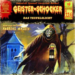 Das Buch “Geister-Schocker, Folge 116: Das Teufelslicht (ungekürzt) – Andreas Masuth” online hören