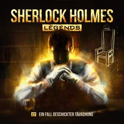 Das Buch “Sherlock Holmes Legends, Folge 17: Ein Fall geschickter Täuschung – Eric Zerm” online hören