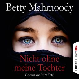 Das Buch “Nicht ohne meine Tochter – Betty Mahmoody” online hören