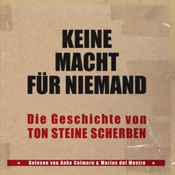 Das Buch “Keine Macht für Niemand - Die Geschichte von Ton Steine Scherben – Kai Sichtermann, Jens Johler, Christian Stahl” online hören