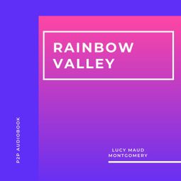 Das Buch “Rainbow Valley (Unabridged) – Lucy Maud Montgomery” online hören