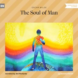 Das Buch “The Soul of Man (Unabridged) – Oscar Wilde” online hören