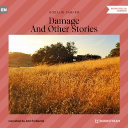 Das Buch “Damage - And Other Stories (Unabridged) – Rosalie Parker” online hören