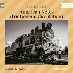 Das Buch “American Notes - For General Circulation (Unabridged) – Charles Dickens” online hören