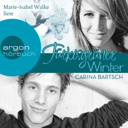 Das Buch «Türkisgrüner Winter (Ungekürzte Lesung) – Carina Bartsch» online hören