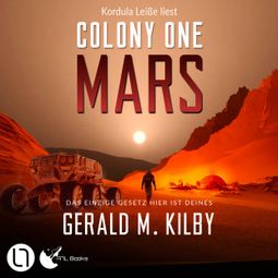 Das Buch “Colony One Mars - Colony Mars, Teil 1 (Ungekürzt) – Gerald M. Kilby” online hören