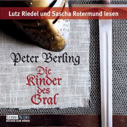 Das Buch «Die Kinder des Gral – Peter Berling» online hören