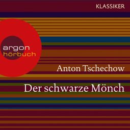 Das Buch «Der schwarze Mönch (Ungekürzte Lesung) – Anton Tschechow» online hören
