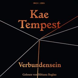 Das Buch “Verbundensein (Ungekürzt) – Kae Tempest” online hören