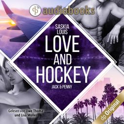 Das Buch “Love and Hockey - Jack & Penny - L.A. Hawks Eishockey, Band 3 (Ungekürzt) – Saskia Louis” online hören