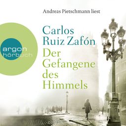Das Buch “Der Gefangene des Himmels (Ungekürzte Fassung) – Carlos Ruiz Zafón” online hören