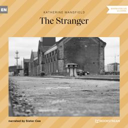 Das Buch “The Stranger (Unabridged) – Katherine Mansfield” online hören