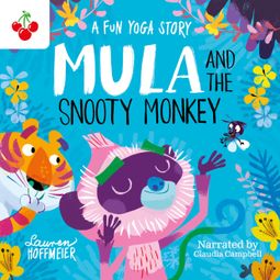 Das Buch “Mula and the Snooty Monkey: A Fun Yoga Story - Mula and Friends, Book 2 (Unabridged) – Lauren Hoffmeier” online hören