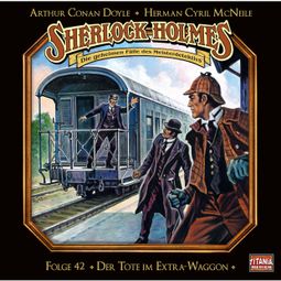 Das Buch “Sherlock Holmes - Die geheimen Fälle des Meisterdetektivs, Folge 42: Der Tote im Extra-Waggon – Arthur Conan Doyle” online hören
