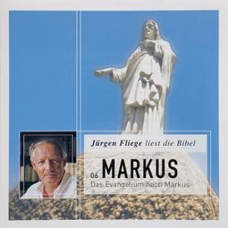 Das Buch “Das Evangelium nach Markus - Die Bibel - Neues Testament, Band 6 – Martin Luther” online hören
