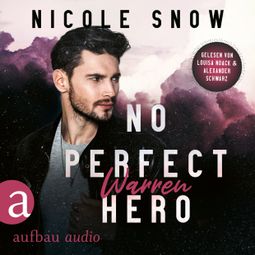Das Buch «No perfect Hero: Warren - Heroes of Heart's Edge, Band 1 (Ungekürzt) – Nicole Snow» online hören