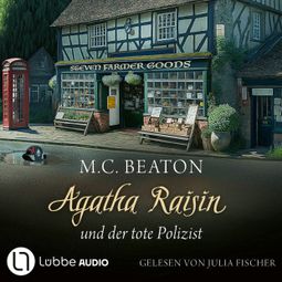 Das Buch “Agatha Raisin und der tote Polizist - Agatha Raisin, Teil 22 (Gekürzt) – M. C. Beaton” online hören
